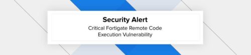 Security Alert Critical Fortigate Remote Code Execution Vulnerability