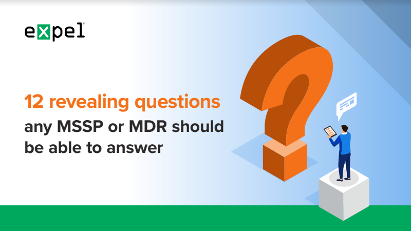 12 revealing questions any MSSP or MDR should be able to answer