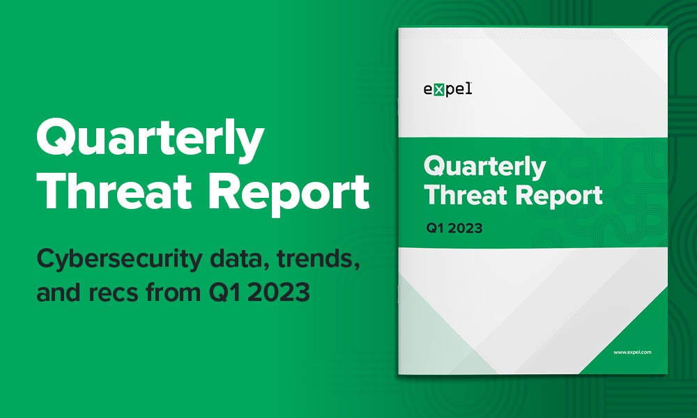 Top three findings from Q1 2023 Quarterly Threat Report