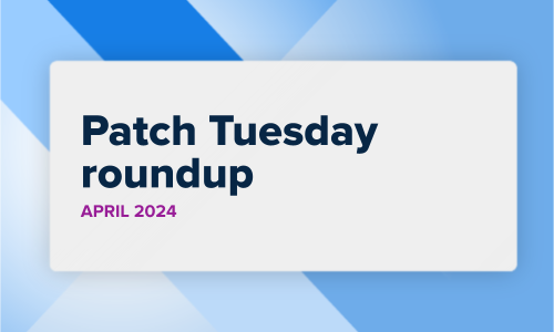 Patch Tuesday roundup for April 2024