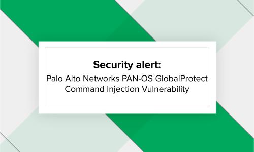 Security alert: Palo Alto Networks PAN-OS GlobalProtect Command Injection Vulnerability