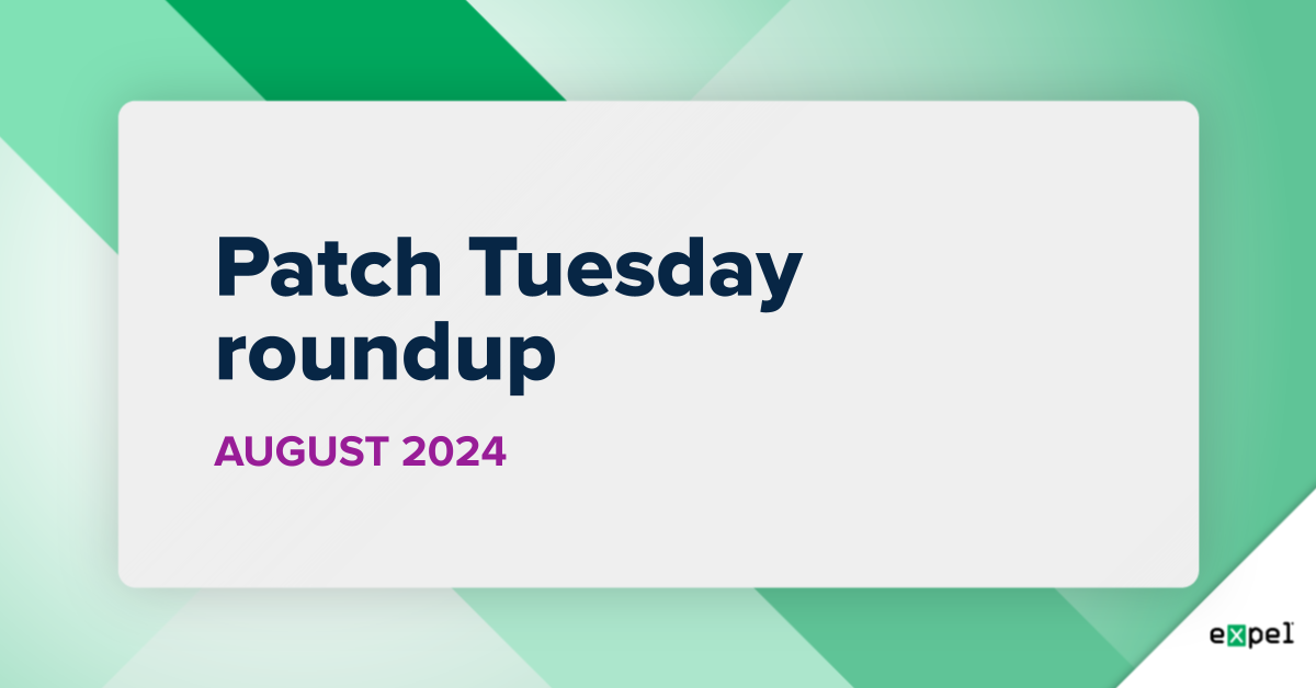 Patch Tuesday roundup for August 2024 Expel