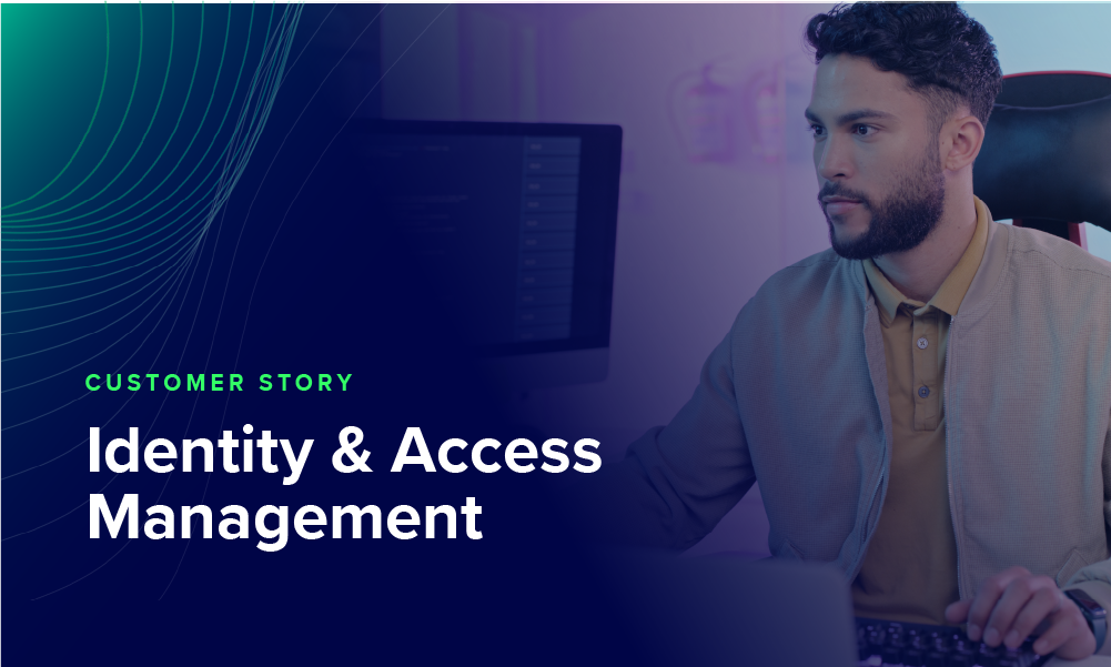 Customer Story: Intelligent identity and access security