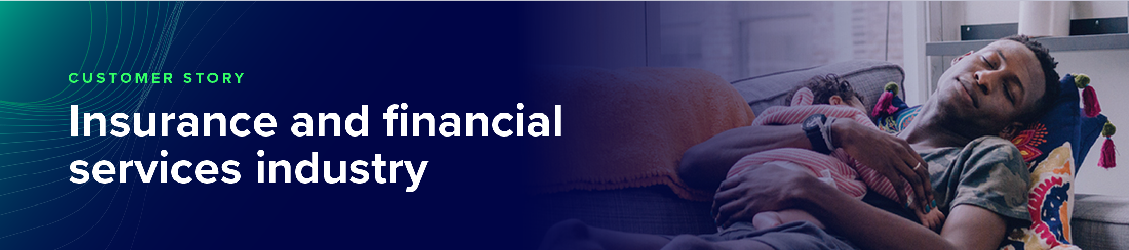 1100x244 - Web Hero - anon-insurance-finserv-Hero-Image Father napping with baby on his chest, text overlay says