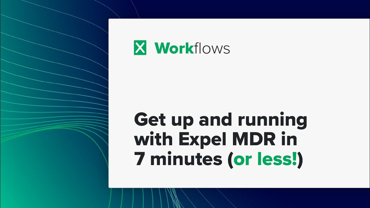 Expel MDR onboarding | Get up and running in 7 minutes or less