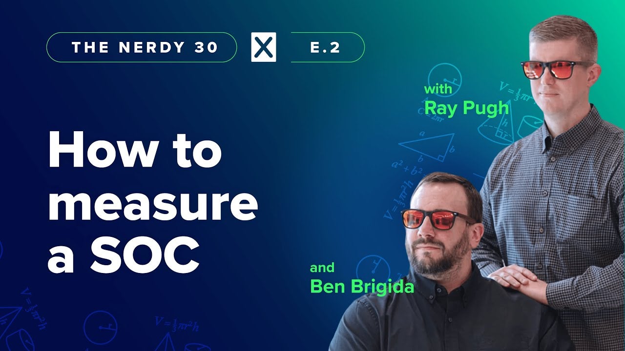How to measure a SOC | Nerdy 30, Episode 2