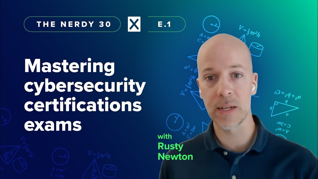 Mastering cybersecurity certifications exams | Nerdy 30, Episode 1